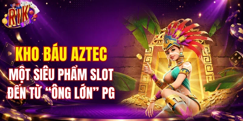 Kho Báu Aztec
